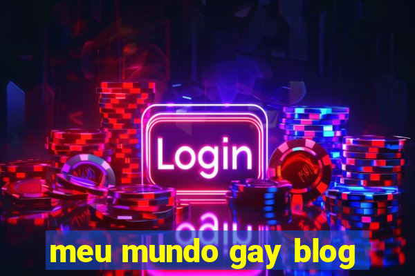 meu mundo gay blog